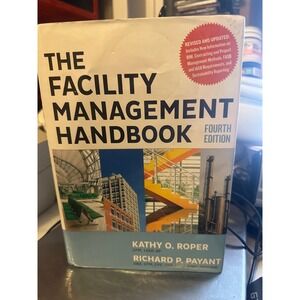 The Facility Management Handbook Fourth Edition Roper Payant AMACOM Hardcover